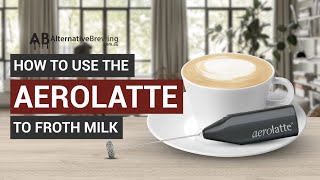 How To Use the AeroLatte To Froth Milk [upl. by Wallraff]