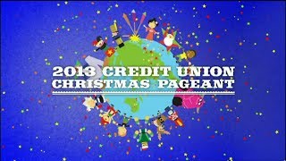 2013 Credit Union Christmas Pageant [upl. by Bowerman]