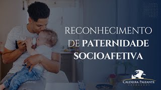 Reconhecimento de Paternidade Socioafetiva [upl. by Tabbatha368]