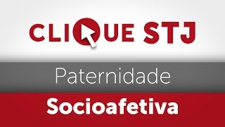 Clique STJ  Paternidade Socioafetiva 05102018 [upl. by Nij237]