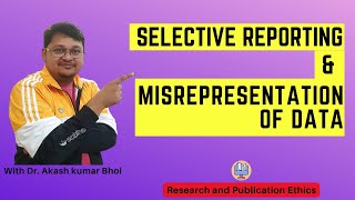 Selective Reporting amp Misrepresentation of Data  eSupport for Research  2022  Dr Akash Bhoi [upl. by Atazroglam569]