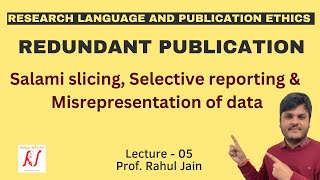 Redundant Publications  Salami Slicing  Selective Reporting  Misrepresentation of Data  L  05 [upl. by Nutsud]